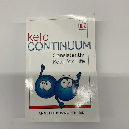 Keto Continuum Consistently Keto for Life Annette Bosworth MD Paperback