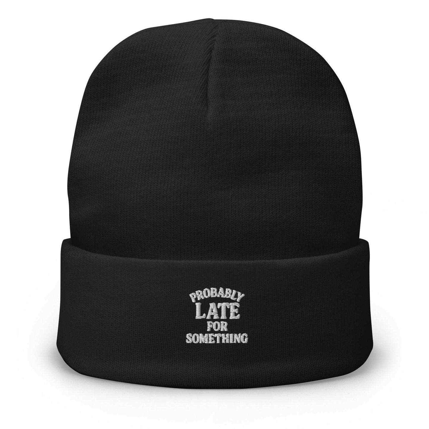 Black embroidered beanie with "Probably Late For Something" text, breathable cotton blend, snug fit, one size fits most